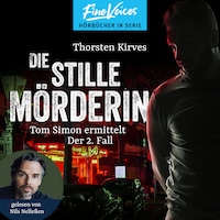 Die stille Mörderin - Tom Simon ermittelt, Band 2 (ungekürzt)
