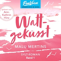 Wattgeküsst - Ein Sylt-Roman, Band 1 (ungekürzt)