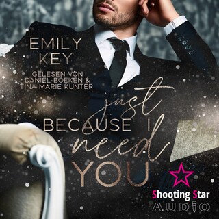 Just because I need you - Just because - A Millionär Single Dad Romance, Band 1 (ungekürzt) als Hörbuch