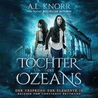 Tochter des Ozeans - Der Ursprung der Elemente, Band 12 (ungekürzt)