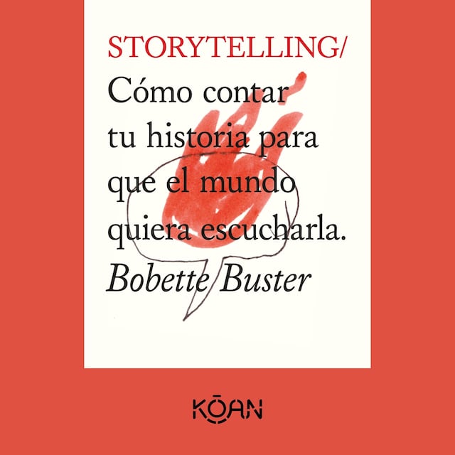 STORYTELLING - Cómo contar tu historia para que el mundo quiera escucharla (Completo) Book cover for STORYTELLING - Cómo contar tu historia para que el mundo quiera escucharla (Completo)