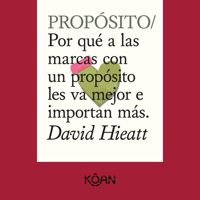 Book cover for PROPÓSITO - Por qué a las marcas con un propósito les va mejor e importan más