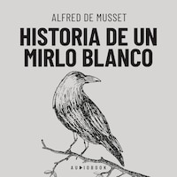 Historia de un mirlo blanco (Completo)