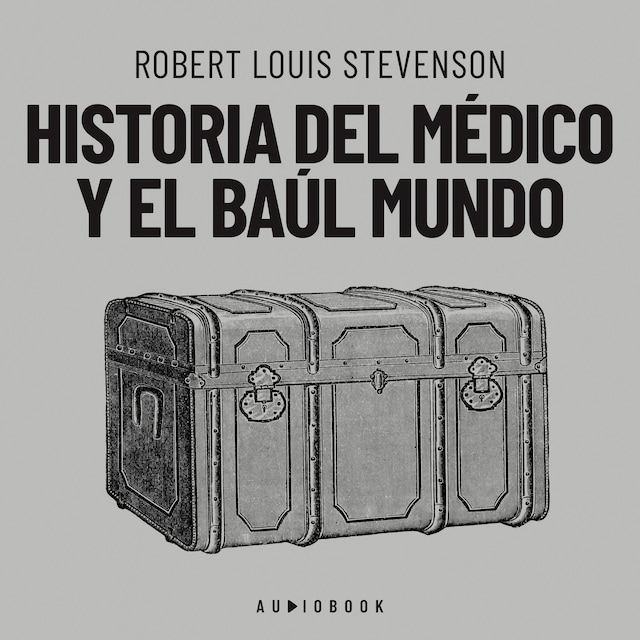 Bokomslag for Historia del médico y el baúl mundo (Completo)