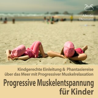 Progressive Muskelentspannung für Kinder - Kindgerechte Einleitung & Phantasiereise über das Meer mit Progressiver Muskelrelaxation (Ungekürzt) als Hörbuch