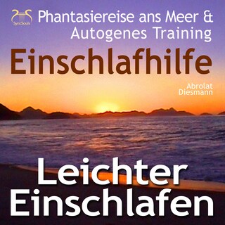 Leichter Einschlafen - Phantasiereise ans Meer mit Autosuggestion - Einschlafhilfe - Schlafen mit Autogenem Training, Naturklängen und Entspannungsmusik 432 Hz als Hörbuch