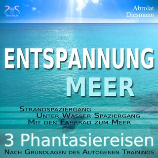Entspannung "Meer" - Traumhafte Phantasiereisen und Autogenes Training - Spazieren am Meer, unter Wasser, mit dem Fahrrad - mit Naturklängen und Entspannungsmusik 432 Hz als Hörbuch