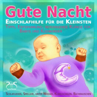 Gute Nacht - Einschlafhilfe für die Kleinsten - Schlaf Musik für Babys und Kleinkinder - Klänge zum Besser Einschlafen als Hörbuch