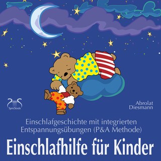 Einschlafhilfe für Kinder: Einschlafgeschichte mit Entspannungsübungen für die Kleinen (P&A Methode) - Ein bärenstarker Tag für Tito und Stups - Kinder Hörbuch für besseres Schlafen als Hörbuch