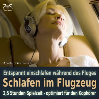 Schlafen im Flugzeug und auf Reisen - Mit Traumreise, Autosuggestion, Meeresrauschen und Entspannungsmusik - Extra lange Spielzeit als Hörbuch
