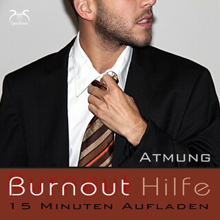 Burnout Hilfe - 15 Minuten Aufladen - Schwerpunkt Atmung und Autogenes Training - Entspannung bei Bournout Syndrom als Hörbuch