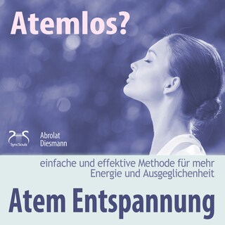 Atemlos? Atem Entspannung - Einfache und effektive Methode für mehr Energie und Ausgeglichenheit - Atem Yoga als Hörbuch