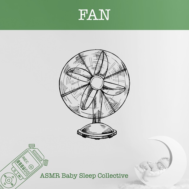 Book cover for Fan - ASMR-Sound for your Baby to Sleep (Unabridged)