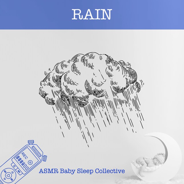 Boekomslag van Rain - ASMR-Sound for your Baby to Sleep (Unabridged)