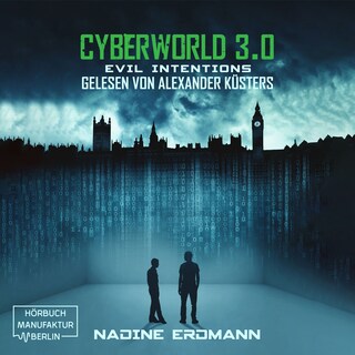 Evil Intentions - CyberWorld, Band 3 (ungekürzt) als Hörbuch
