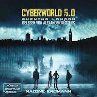 Burning London - CyberWorld, Band 5 (ungekürzt)