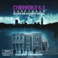 Anonymous - CyberWorld, Band 6 (ungekürzt)