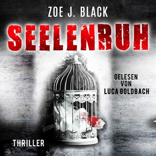 Seelenruh - Künzel & Lobenstein-Thriller, Band 11 (ungekürzt) als Hörbuch