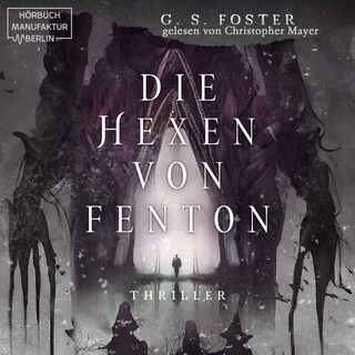 Die Hexen von Fenton - Die Fenton-Chroniken, Band 1 (ungekürzt) als Hörbuch