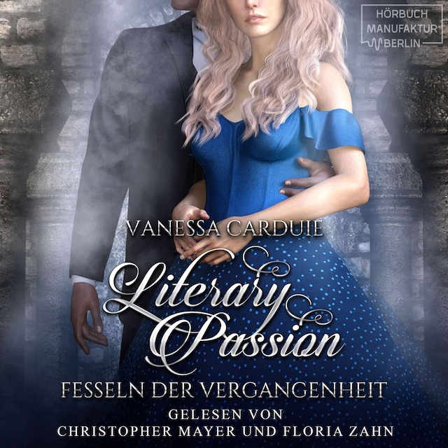 Fesseln der Vergangenheit - Literary Passion, Band 3 (ungekürzt) Book cover for Fesseln der Vergangenheit - Literary Passion, Band 3 (ungekürzt)
