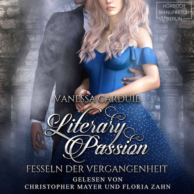 Book cover for Fesseln der Vergangenheit - Literary Passion, Band 3 (ungekürzt)