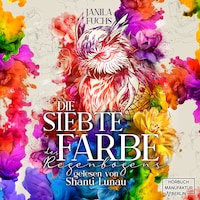 Die Siebte Farbe des Regenbogens (ungekürzt)