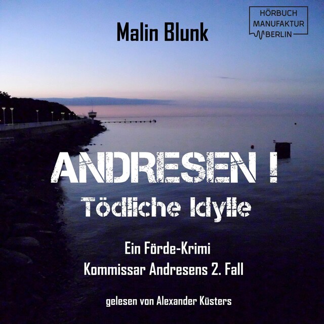 Copertina del libro per Tödliche Idylle - Andresen!, Band 2 (ungekürzt)