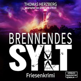 Brennendes Sylt - Hannah Lambert ermittelt, Band 10 (ungekürzt) als Hörbuch
