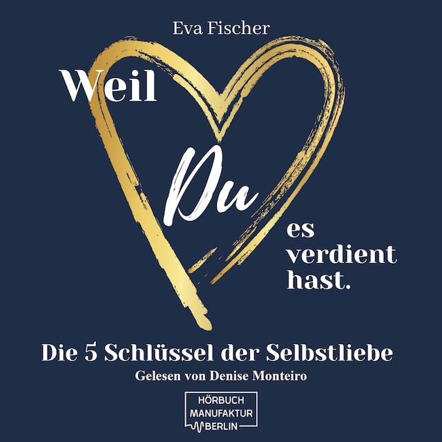 Bogomslag for Weil DU es verdient hast. - Die 5 Schlüssel der Selbstliebe (ungekürzt)