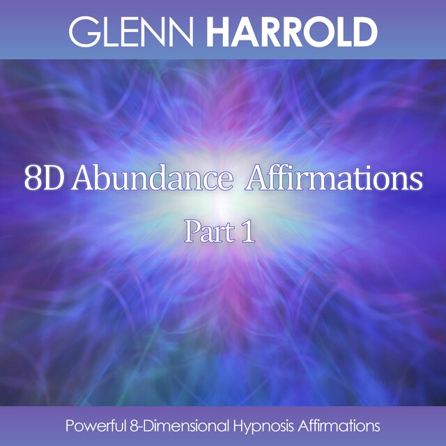 Buchcover für 8D Abundance Affirmations, Part 1 - Powerful 8-Dimensional Hypnosis Affirmations (Unabridged)