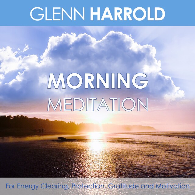 Boekomslag van Morning Meditation - For Energy Clearing, Protection, Gratitude and Motivation (unabridged)