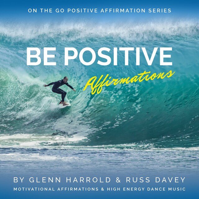 Okładka książki dla Be Positive Affirmations (unabridged)