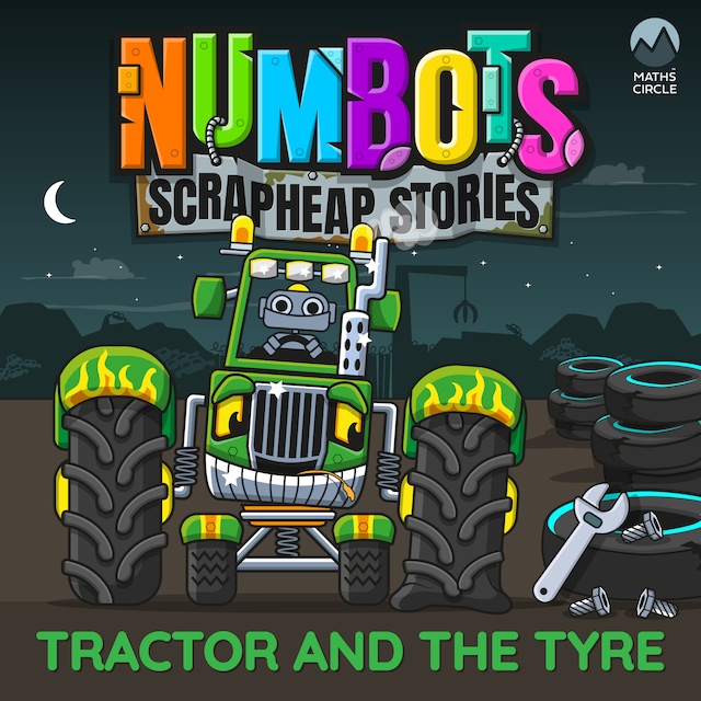Book cover for NumBots Scrapheap Stories - A story about the value of independent learning., Tractor and the Tyre