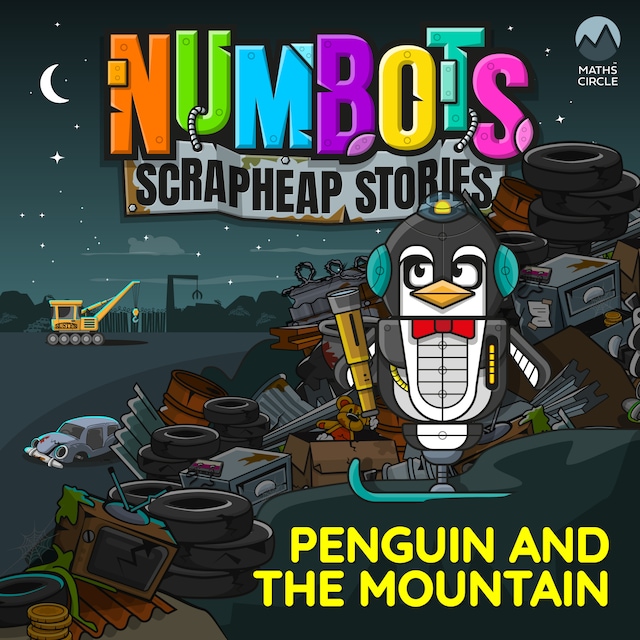 Buchcover für NumBots Scrapheap Stories - A story about achieving a long-term goal by persevering., Penguin and the Mountain