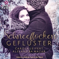 Schneeflockengeflüster - Flüsterherz, Band 1 (ungekürzt)
