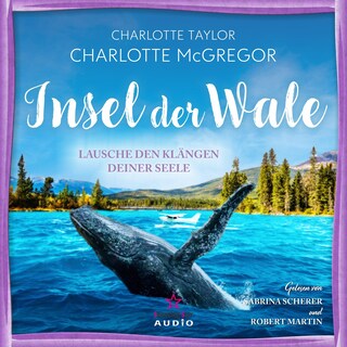 Lausche den Klängen deiner Seele - Insel der Wale, Band 2 (ungekürzt) als Hörbuch