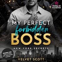 My perfect forbidden Boss - New York Secrets, Band 1 (ungekürzt)