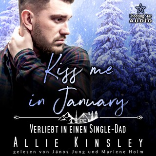 Kiss me in January: Verliebt in einen Single-Dad - Kleinstadtliebe in Pinewood Bay, Band 1 (ungekürzt) als Hörbuch
