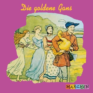 Die goldene Gans als Hörbuch