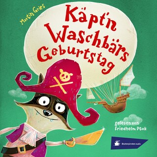 Käpt'n Waschbärs Geburtstag (Ungekürzt) als Hörbuch