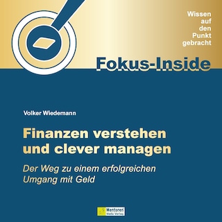 Finanzen verstehen und clever managen - Der Weg zu einem erfolgreichen Umgang mit Geld (ungekürzt) als Hörbuch
