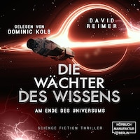Am Ende des Universums - Die Wächter des Wissens, Band 4 (ungekürzt)