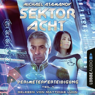Sektor Acht - Perimeterverteidigung, Teil 1 als Hörbuch