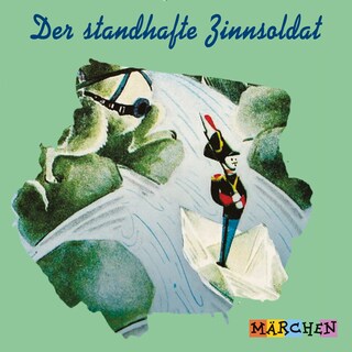 Der standhafte Zinnsoldat als Hörbuch
