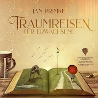 Traumreisen in der Natur - Traumreisen für Erwachsene, Band 1 (ungekürzt)