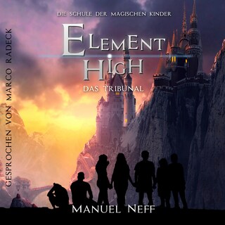 Das Tribunal - Element High - Die Schule der magischen Kinder, Band 3 (ungekürzt) als Hörbuch