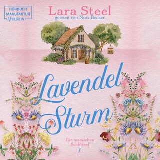 Lavendelsturm - Die magischen Schlüssel, Band 1 (ungekürzt) als Hörbuch