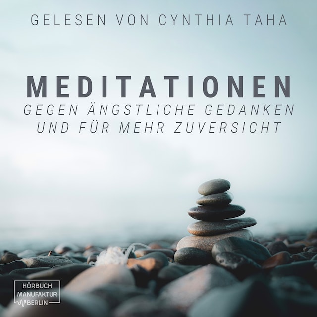 Book cover for Meditationen gegen ängstliche Gedanken und für mehr Zuversicht (ungekürzt)