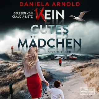 Kein gutes Mädchen - Sylt-Thriller (ungekürzt) als Hörbuch