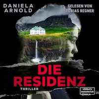 Die Residenz - Psychothriller (ungekürzt)